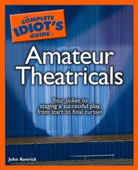 Abbildung von: The Complete Idiot's Guide to Amateur Theatricals - DK
