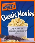 Cover: The Complete Idiot's Guide to Classic Movies - DK