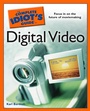 Cover: The Complete Idiot's Guide to Digital Video - DK