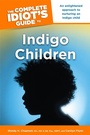Cover: The Complete Idiot's Guide to Indigo Children - DK