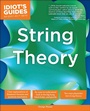 Cover: The Complete Idiot's Guide to String Theory - DK