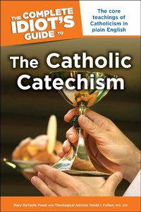 Abbildung von: The Complete Idiot's Guide to the Catholic Catechism - DK