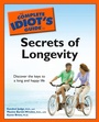 Cover: The Complete Idiot's Guide to the Secrets of Longevity - DK