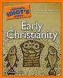 Cover: The Complete Idiot's Guide to Early Christianity - DK