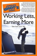 Cover: The Complete Idiot's Guide to Working Less, Earning More - DK