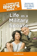 Cover: The Complete Idiot's Guide to Life as a Military Spouse - DK