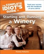 Cover: The Complete Idiot's Guide to Starting and Running a Winery - DK