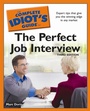 Cover: The Complete Idiot's Guide to the Perfect Job Interview, 3rd Edition - DK