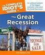 Cover: The Complete Idiot's Guide to the Great Recession - DK