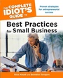 Cover: The Complete Idiot's Guide to Best Practices for Small Business - DK