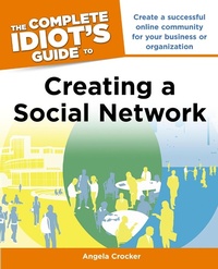 Enlarge image Cover: The Complete Idiot's Guide to Creating a Social Network - DK