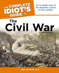 Enlarge image Cover: The Complete Idiot's Guide to the Civil War, 3rd Edition - DK