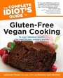 Cover: The Complete Idiot's Guide to Gluten-Free Vegan Cooking - DK