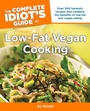 Cover: The Complete Idiot's Guide to Low-Fat Vegan Cooking - DK