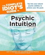 Cover: The Complete Idiot's Guide to Psychic Intuition, 3rd Edition - DK