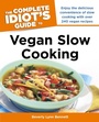 Cover: The Complete Idiot's Guide to Vegan Slow Cooking - DK