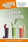 Cover: The Complete Idiot's Guide to Juice Fasting - DK