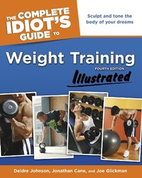 Abbildung von: The Complete Idiot's Guide to Weight Training, Illustrated, 4th Edition - DK