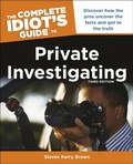 Cover: The Complete Idiot's Guide to Private Investigating, Third Edition - DK