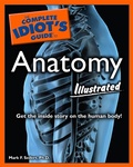 Cover: The Complete Idiot's Guide to Anatomy, Illustrated - DK