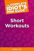Cover: The Complete Idiot's Concise Guide to Short Workouts - DK