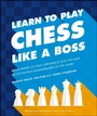 Cover: Learn to Play Chess Like a Boss - DK