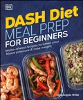 Cover: Dash Diet Meal Prep for Beginners - DK