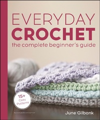 Bild: Everyday Crochet: The Complete Beginner's Guide - DK
