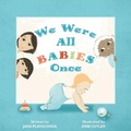 Cover: We Were All Babies Once - FriesenPress
