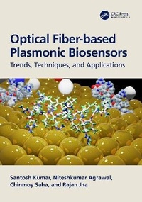 Enlarge image Cover: Optical Fiber-based Plasmonic Biosensors - CRC Press
