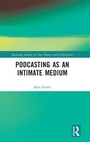 Cover: Podcasting as an Intimate Medium - Routledge