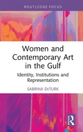 Cover: Women and Contemporary Art in the Gulf - Routledge