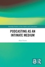 Cover: Podcasting as an Intimate Medium - Routledge
