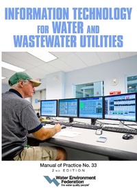 Enlarge image Cover: Information Technology for Water and Wastewater Utilities - Water Environment Federation