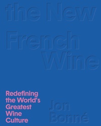 Abbildung von: The New French Wine - Ten Speed Press