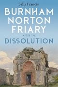 Cover: Burnham Norton Friary after the Dissolution - Boydell & Brewer Ltd