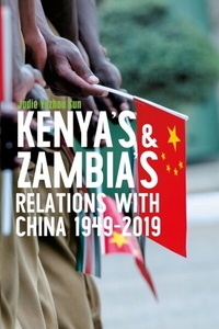 Abbildung von: Kenya's and Zambia's Relations with China 1949-2019 - James Currey