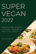 Cover: Super Vegan 2022 - MICK FORD