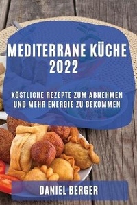 Abbildung von: Mediterrane Kueche 2022 - DANIEL BERGER
