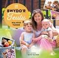 Cover: Bwydo'r Teulu - Ryseitiau Iachus a Blasus i'r Teulu Cyfan - Y Lolfa