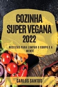 Cover: Cozinha Super Vegana 2022 - CARLOS SANTOS