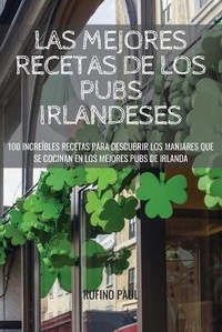 Abbildung von: Las Mejores Recetas de Los Pubs Irlandeses - RUFINO PAUL