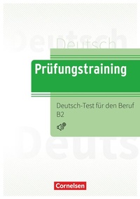 Abbildung von: Prüfungstraining DaF Deutsch-Test für den Beruf B2 - Cornelsen Pädagogik