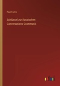 Cover: Schluessel zur Russischen Conversations-Grammatik - Outlook Verlag