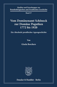 Abbildung von: Vom Domänenamt Schöneck zur Domäne Pogutken 1772 bis 1920. - Duncker & Humblot