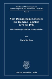 Abbildung von: Vom Domänenamt Schöneck zur Domäne Pogutken 1772 bis 1920. - Duncker & Humblot
