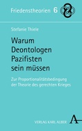 Cover: Warum Deontologen Pazifisten sein m&uuml;ssen - Karl Alber Verlag