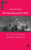 Cover: Die Umw&auml;lzung der Welt - Karl Alber Verlag