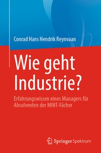 Abbildung von: Wie geht Industrie? - Springer Spektrum