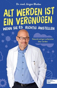 Abbildung von: Alt werden ist ein Vergnügen, wenn Sie es richtig anstellen - Edel